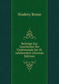 Beitrage Zur Geschichte Der Violinsonate Im 18. Jahrhundert (German Edition)