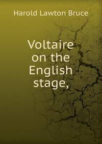 Voltaire on the English stage,