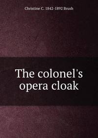 The colonel's opera cloak