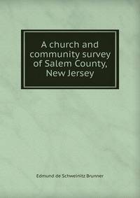 A church and community survey of Salem County, New Jersey