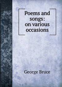 Poems and songs: on various occasions