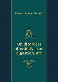 On disorders of assimilation, digestion, etc
