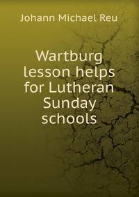 Wartburg lesson helps for Lutheran Sunday schools