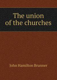 The union of the churches