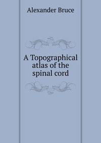 A Topographical atlas of the spinal cord