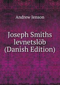 Joseph Smiths levnetslob (Danish Edition)