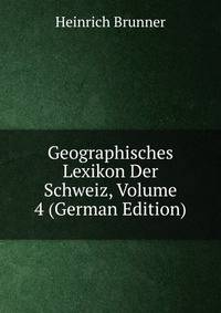 Geographisches Lexikon Der Schweiz, Volume 4 (German Edition)