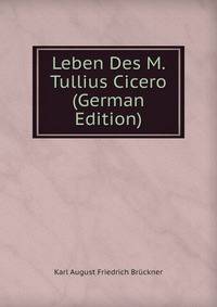 Leben Des M. Tullius Cicero (German Edition)