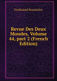 Revue Des Deux Mondes, Volume 44, part 2 (French Edition)
