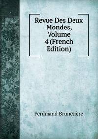 Revue Des Deux Mondes, Volume 4 (French Edition)