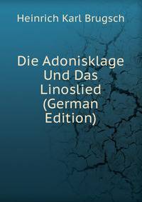Die Adonisklage Und Das Linoslied (German Edition)