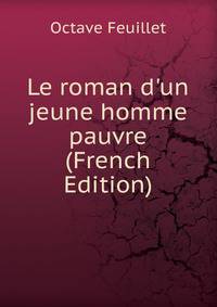 Le roman d'un jeune homme pauvre (French Edition)