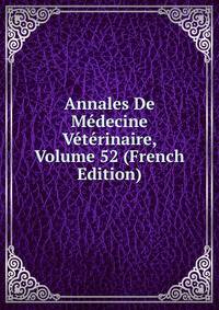 Annales De Medecine Veterinaire, Volume 52 (French Edition)