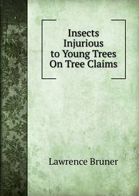 Insects Injurious to Young Trees On Tree Claims