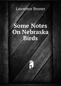 Some Notes On Nebraska Birds