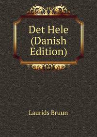 Det Hele (Danish Edition)