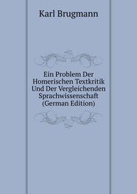 Ein Problem Der Homerischen Textkritik Und Der Vergleichenden Sprachwissenschaft (German Edition)
