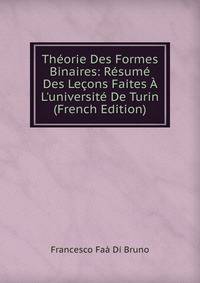 Th?orie Des Formes Binaires: R?sum? Des Le?ons Faites ? L'universit? De Turin (French Edition)
