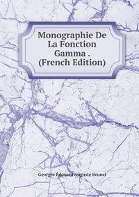 Monographie De La Fonction Gamma . (French Edition)