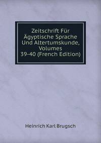 Zeitschrift Fur Agyptische Sprache Und Altertumskunde, Volumes 39-40 (French Edition)