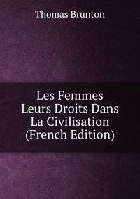 Les Femmes Leurs Droits Dans La Civilisation (French Edition)