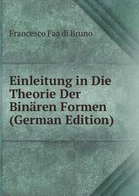 Einleitung in Die Theorie Der Binaren Formen (German Edition)
