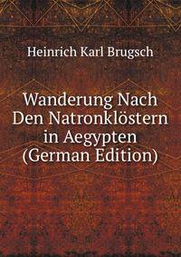 Wanderung Nach Den Natronklostern in Aegypten (German Edition)