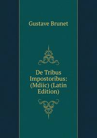 De Tribus Impostoribus: (Mdiic) (Latin Edition)
