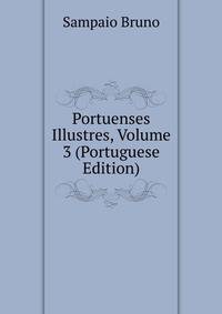 Portuenses Illustres, Volume 3 (Portuguese Edition)