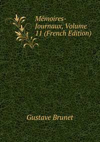 Memoires-Journaux, Volume 11 (French Edition)