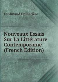 Nouveaux Essais Sur La Litterature Contemporaine (French Edition)