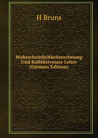Wahrscheinlichkeitsrechnung Und Kollektivmass Lehre (German Edition)