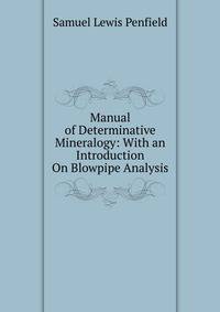 Manual of Determinative Mineralogy: With an Introduction On Blowpipe Analysis