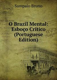 O Brazil Mental: Esboco Critico (Portuguese Edition)