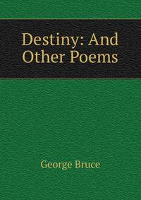 Destiny: And Other Poems