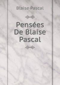 Pensees De Blaise Pascal