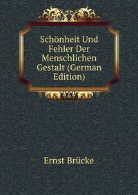 Schonheit Und Fehler Der Menschlichen Gestalt (German Edition)
