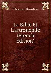 La Bible Et L'astronomie (French Edition)