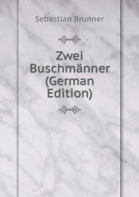 Zwei Buschmanner (German Edition)