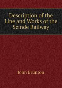 Description of the Line and Works of the Scinde Railway