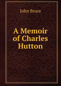 A Memoir of Charles Hutton