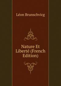 Nature Et Liberte (French Edition)