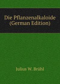 Die Pflanzenalkaloide (German Edition)