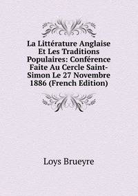 La Litterature Anglaise Et Les Traditions Populaires: Conference Faite Au Cercle Saint-Simon Le 27 Novembre 1886 (French Edition)