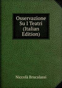 Osservazione Su I Teatri (Italian Edition)
