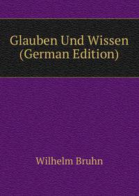 Glauben Und Wissen (German Edition)