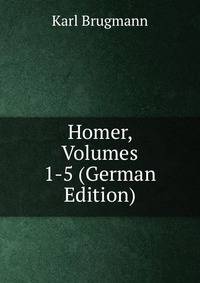 Homer, Volumes 1-5 (German Edition)