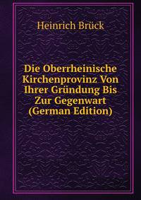 Die Oberrheinische Kirchenprovinz Von Ihrer Grundung Bis Zur Gegenwart (German Edition)
