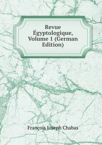 Revue Egyptologique, Volume 1 (German Edition)