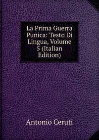 La Prima Guerra Punica: Testo Di Lingua, Volume 5 (Italian Edition)